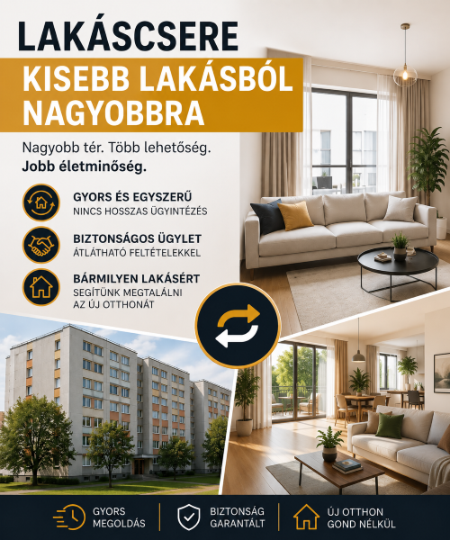 Kisebb lakás nagyobbra csere